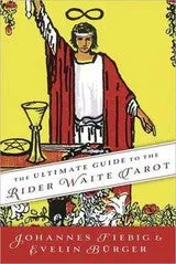 The Ultimate guide to the Rider Waite Tarot by Johannes Fiebig & Evelin Brger